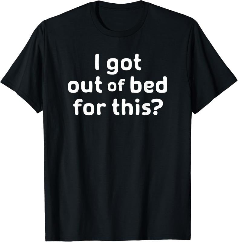 100% Cotton I Got Out Of Bed For This, Funny, Joke, Sarcastic, Family T-Shirt Hoodie, Sweatshirt | WearSparks.com