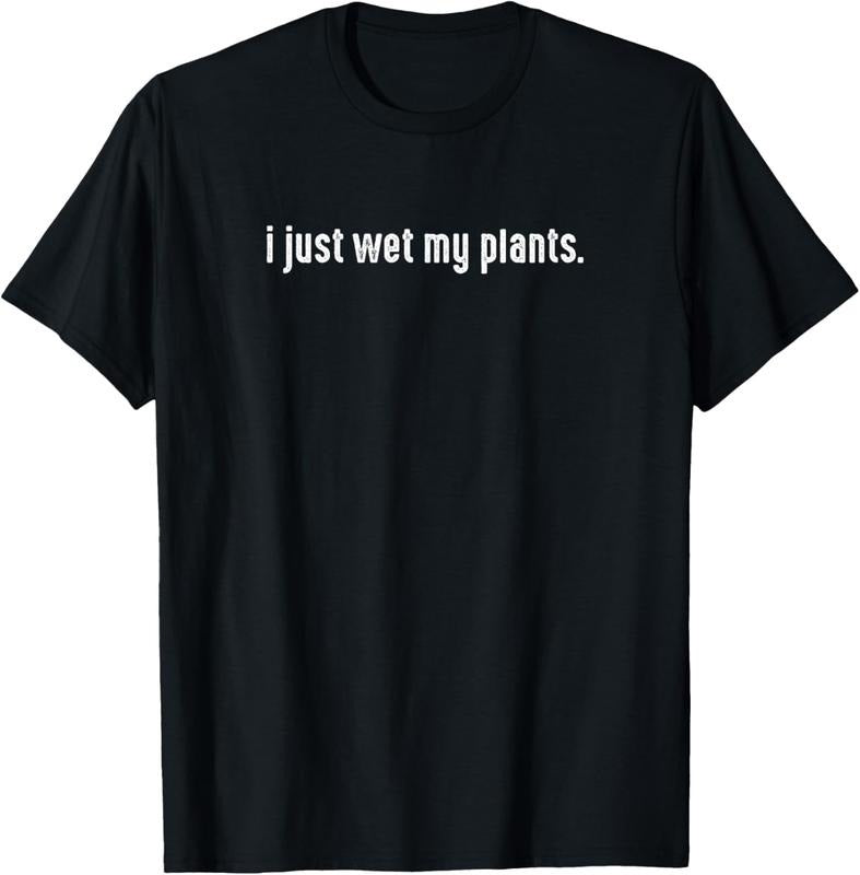100% Cotton I Just Wet My Plants White - Gardening for Gardeners T-Shirt Hoodie, Sweatshirt | WearSparks.com
