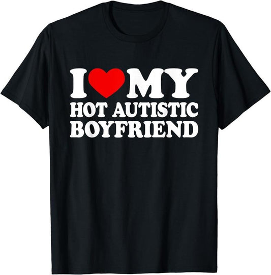 [100% Cotton]I Love My Hot Autistic Boyfriend I Heart My BF with Autism T-Shirt Hoodie, Sweatshirt | WearSparks.com