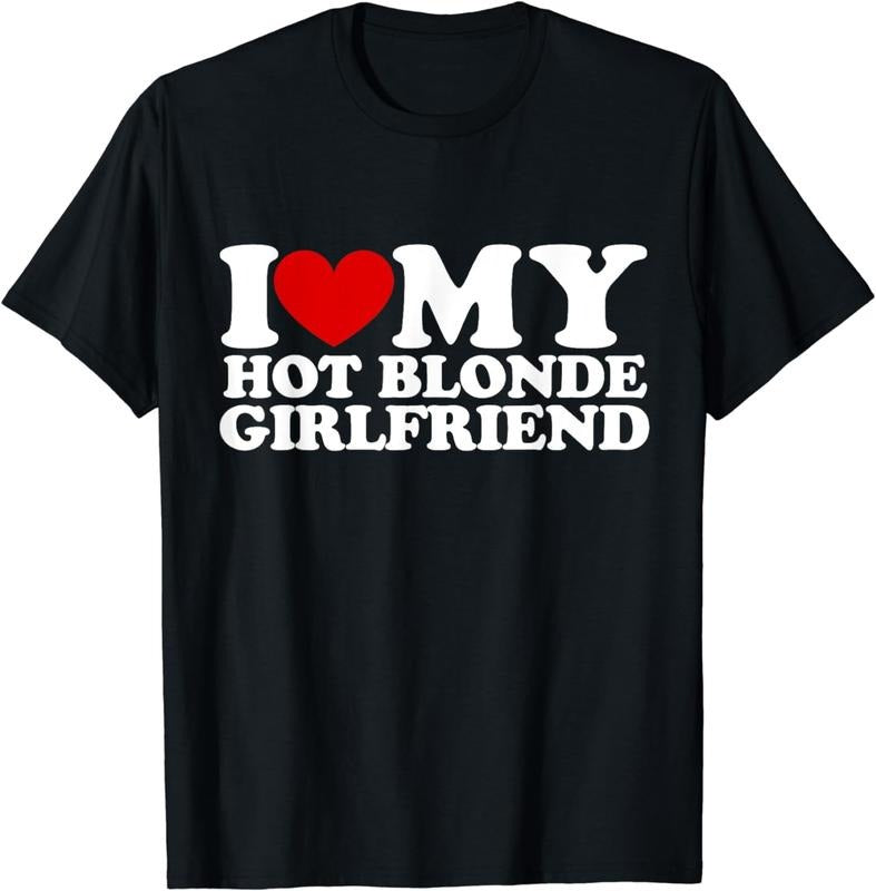[100% Cotton]I Love My Hot Blonde Girlfriend I Heart My Blonde Hot GF T-Shirt Hoodie, Sweatshirt | WearSparks.com