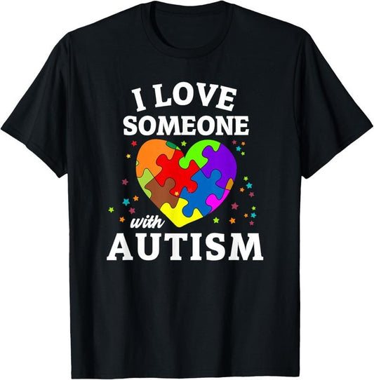 100% Cotton I Love Someone with Autism T-Shirt Hoodie, Sweatshirt | WearSparks.com