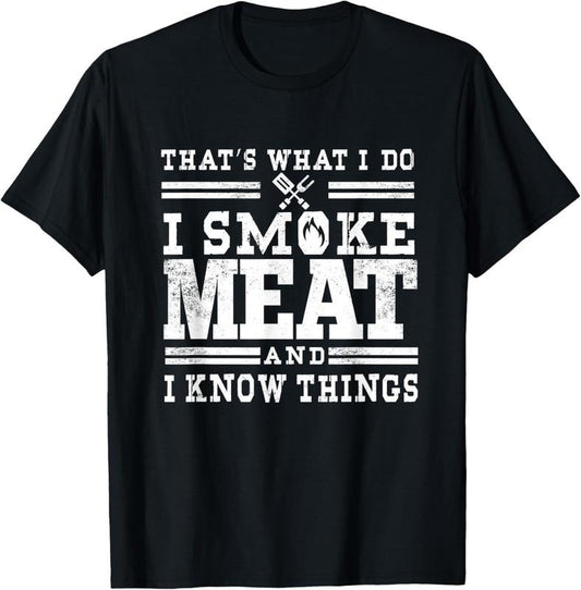 100% Cotton I Smoke Meat And I Know Things Funny BBQ Chef Grill Dad T-Shirt Hoodie, Sweatshirt | WearSparks.com