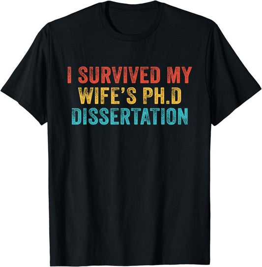 [100% Cotton]I Survived My Wife's Ph.D Dissertation Funny Vintage Retro T-Shirt Hoodie, Sweatshirt | WearSparks.com