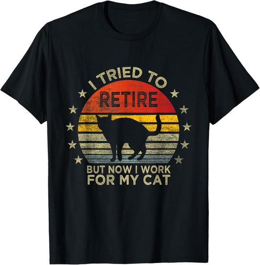 100% Cotton I Tried To Retire But Now I Work For My Cat Retirement T-Shirt Hoodie, Sweatshirt | WearSparks.com