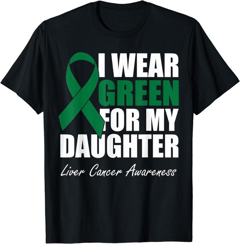 [100% Cotton]I Wear Green For My Daughter Liver Cancer Awareness T-Shirt Hoodie, Sweatshirt | WearSparks.com