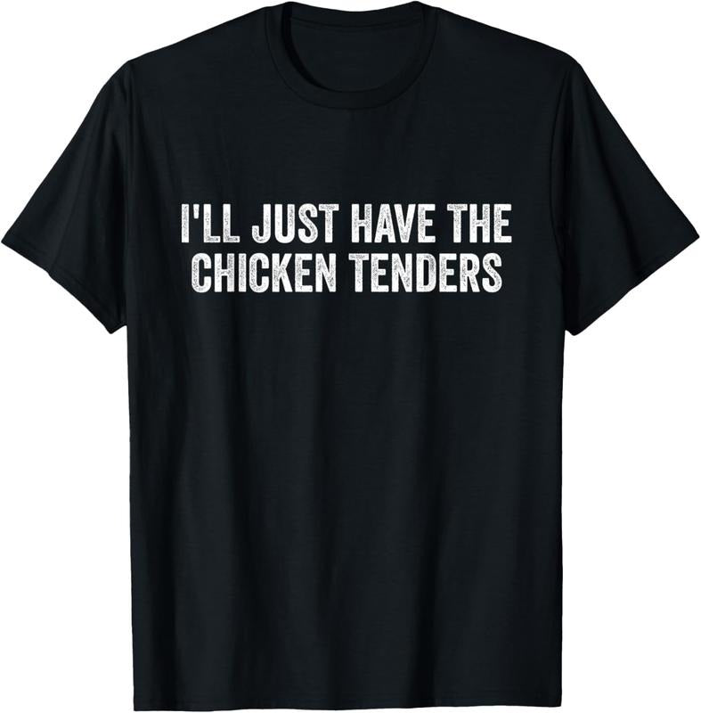 100% Cotton I'll Just Have The Chicken Tenders T-Shirt Hoodie, Sweatshirt | WearSparks.com