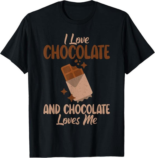 100% Cotton I love Chocolate and Chocolate loves me Chocolate Lover T-Shirt Hoodie, Sweatshirt | WearSparks.com