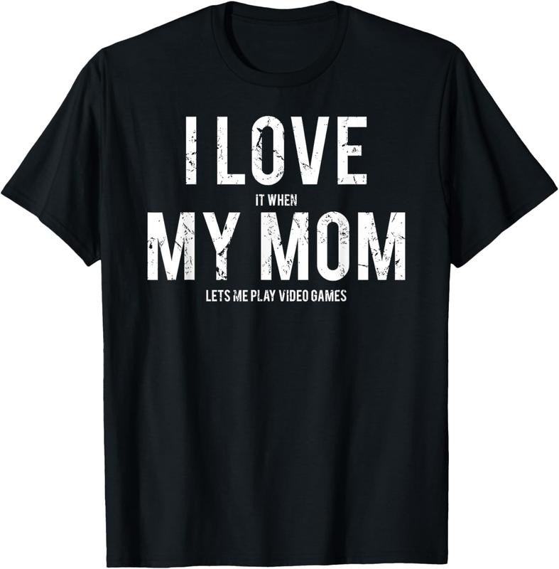 100% Cotton I love my mom T Shirt Funny sarcastic video games gift tee T-Shirt Hoodie, Sweatshirt | WearSparks.com