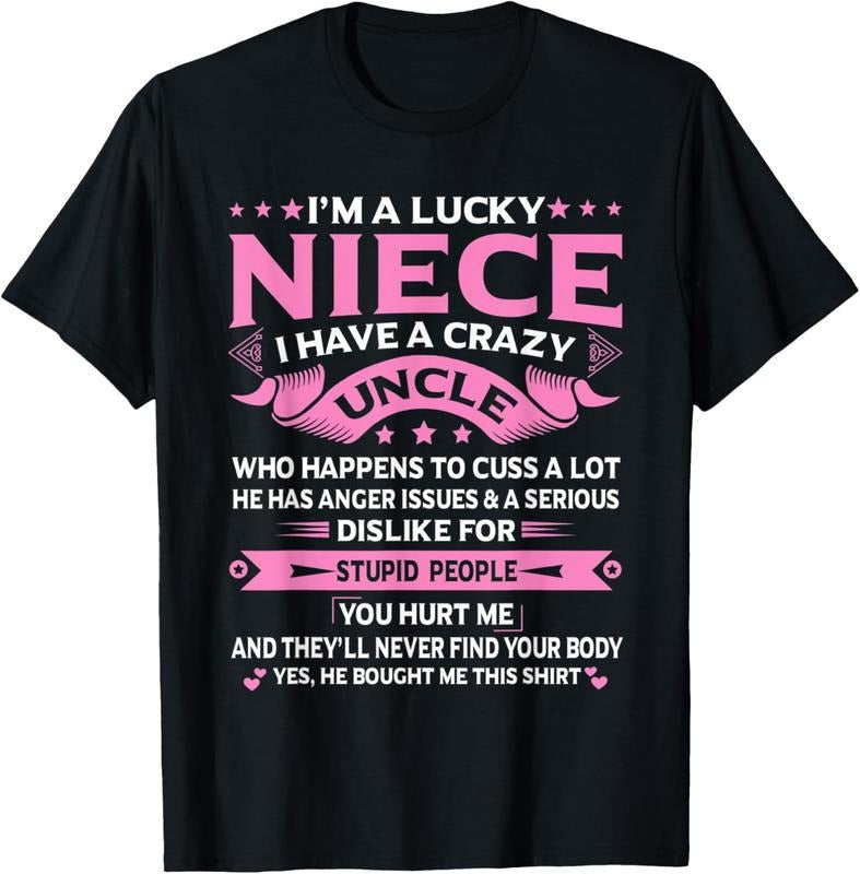 100% Cotton I'm A Lucky Niece I Have a Crazy Uncle Funny Uncle Say Niece T-Shirt Hoodie, Sweatshirt | WearSparks.com