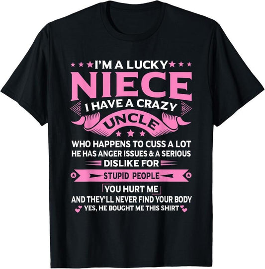 100% Cotton I'm A Lucky Niece I Have a Crazy Uncle Funny Uncle Say Niece T-Shirt Hoodie, Sweatshirt | WearSparks.com