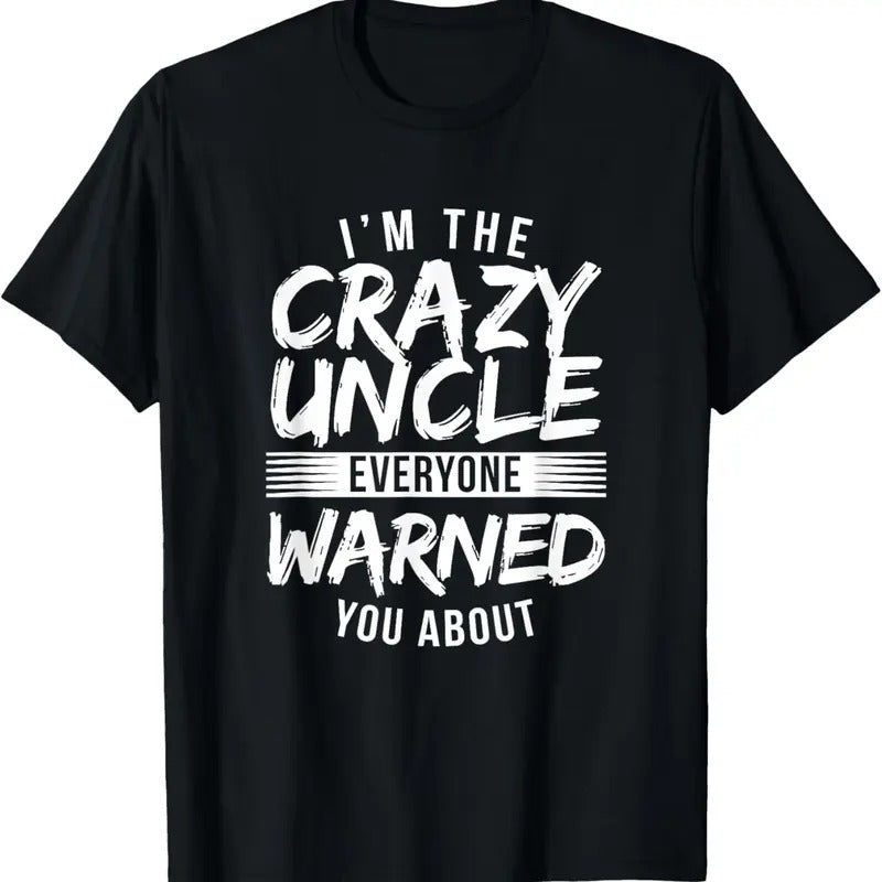 100% Cotton I'm Crazy Uncle Everyone Warned You About Funny Uncle T-Shirt Hoodie, Sweatshirt | WearSparks.com