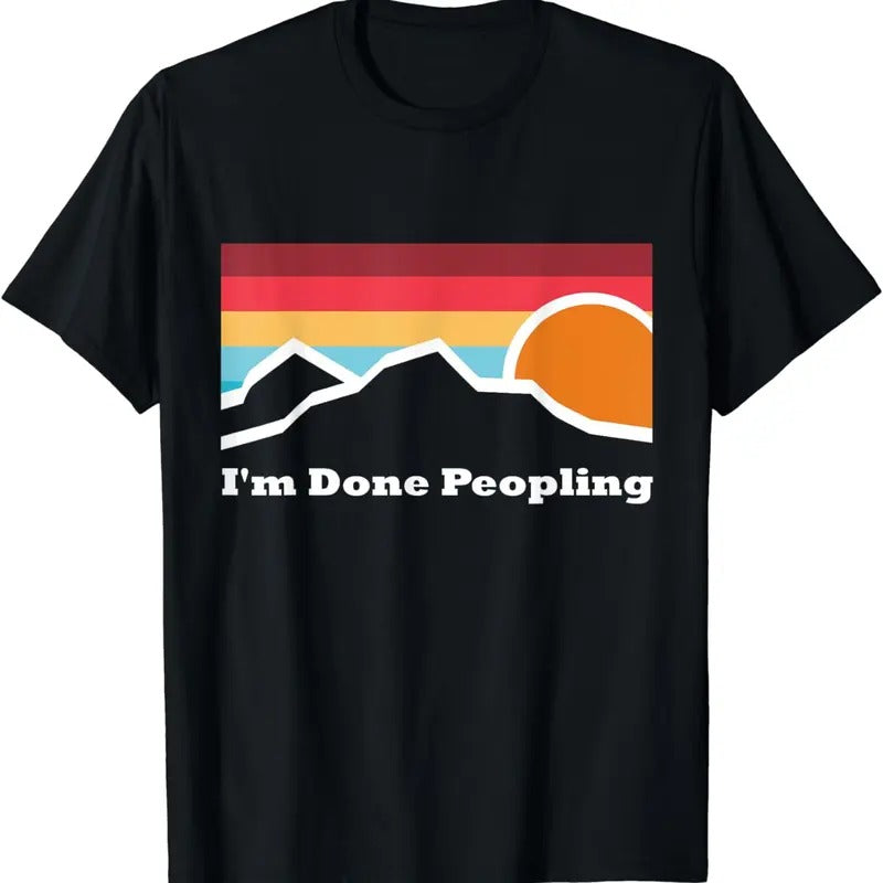 [100% Cotton]I'm Done Peopling Camping Mountain Climbing Adventure Sunset T-Shirt Hoodie, Sweatshirt | WearSparks.com