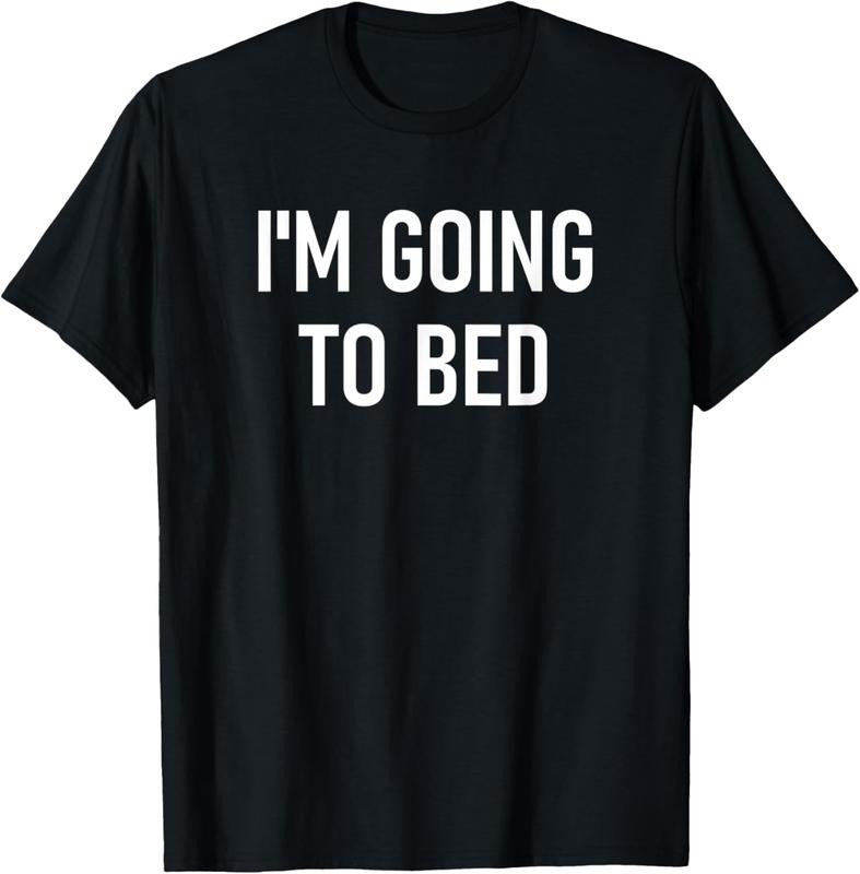 100% Cotton I'm Going To Bed Funny, Jokes, Sarcastic T-Shirt Hoodie, Sweatshirt | WearSparks.com