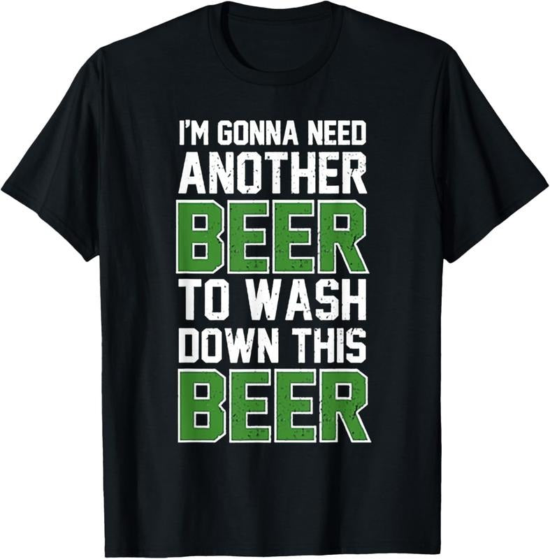 100% Cotton I'm Gonna Need Another Beer To Wash Down This Beer T-Shirt Hoodie, Sweatshirt | WearSparks.com