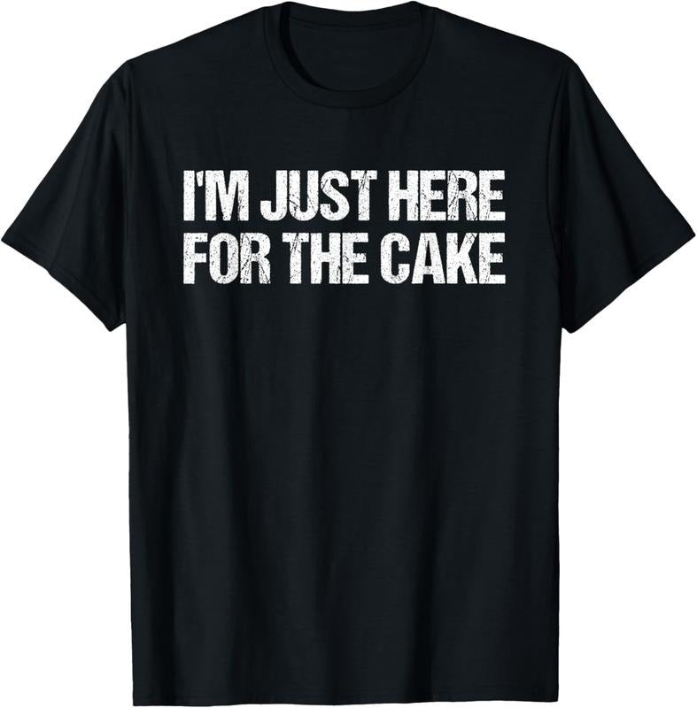 100% Cotton I'm Just Here For The Cake Funny Food T-Shirt T-Shirt Hoodie, Sweatshirt | WearSparks.com