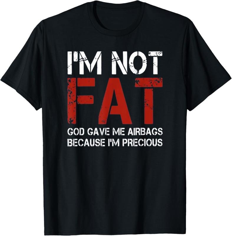 100% Cotton I'm Not Fat, God Gave Me Airbags Because I'm Precious T-Shirt Hoodie, Sweatshirt | WearSparks.com