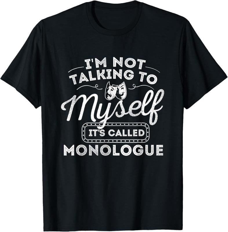 100% Cotton I'm Not Talking To Myself It's Called Monologue - Theatre T-Shirt Hoodie, Sweatshirt | WearSparks.com