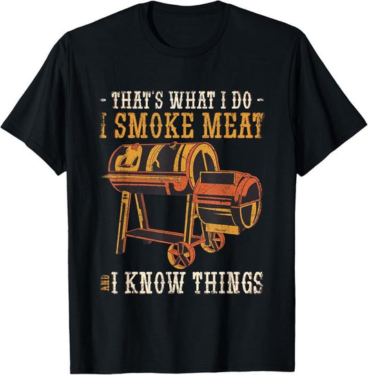 100% Cotton I smoke Meat and I know Things Grilling T-Shirt Hoodie, Sweatshirt | WearSparks.com