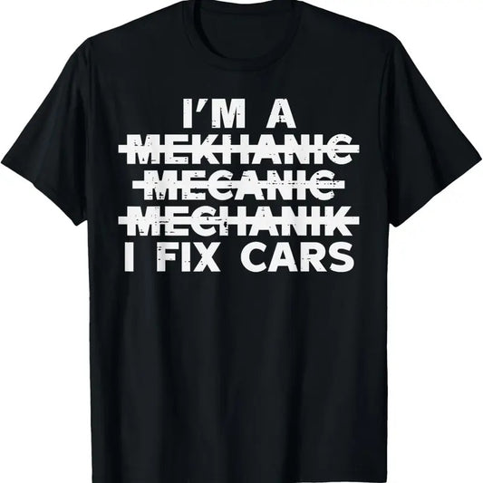 100% Cotton Im A Mechanic I Fix Cars Spelling Funny Car Auto Garage Men T-Shirt Hoodie, Sweatshirt | WearSparks.com