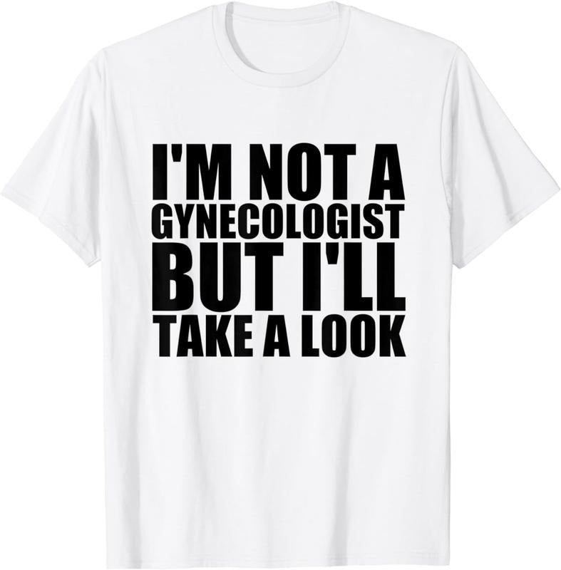 [100% Cotton]Im Not A Gynecologist But Ill Take A Look Tshirt Doctor T-Shirt Hoodie, Sweatshirt | WearSparks.com