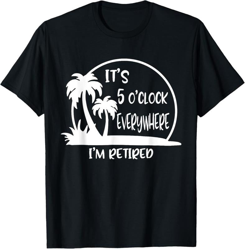 100% Cotton It's 5 O'clock Everywhere I'm Retire Retirement 2023 Vinatge T-Shirt Hoodie, Sweatshirt | WearSparks.com