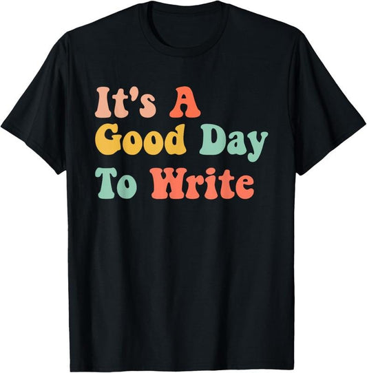 100% Cotton It's A Good Day To Write Funny Writing Teachers T-Shirt Hoodie, Sweatshirt | WearSparks.com