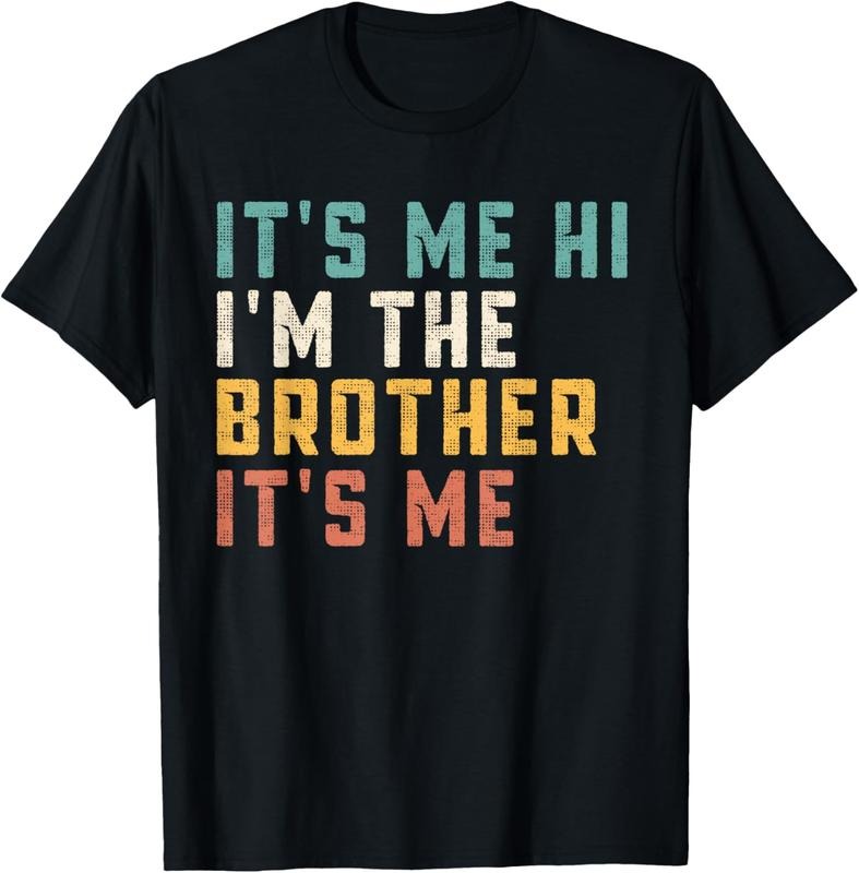 100% Cotton It's Me Hi I'm The Brother It's Me Funny Daddy Dad Brother T-Shirt Hoodie, Sweatshirt | WearSparks.com
