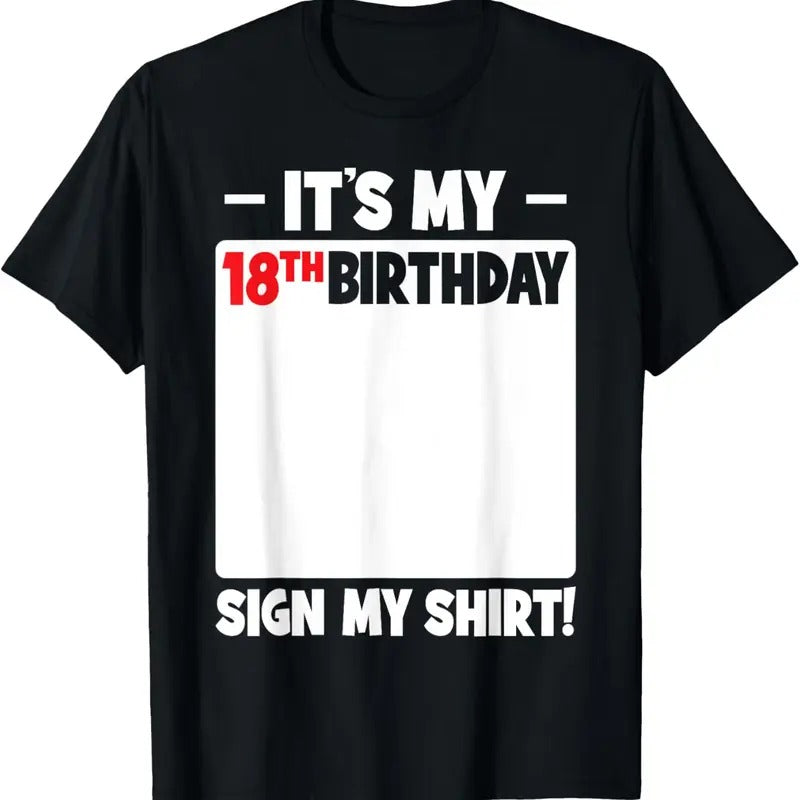 100% Cotton It's My 18th Birthday 18 Years Old Birthday Party Sign My T-Shirt Hoodie, Sweatshirt | WearSparks.com