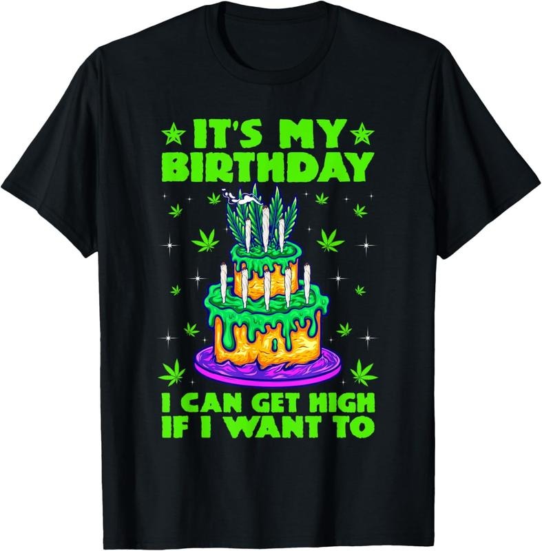 [100% Cotton]It's My Birthday Cannabis Marijuana Funny 420 Birthday Cake T-Shirt Hoodie, Sweatshirt | WearSparks.com