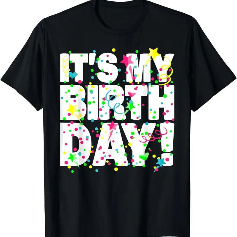 [100% Cotton]It's My Birthday Shirt for Men Women Teens Kids Confetti T-Shirt Hoodie, Sweatshirt | WearSparks.com