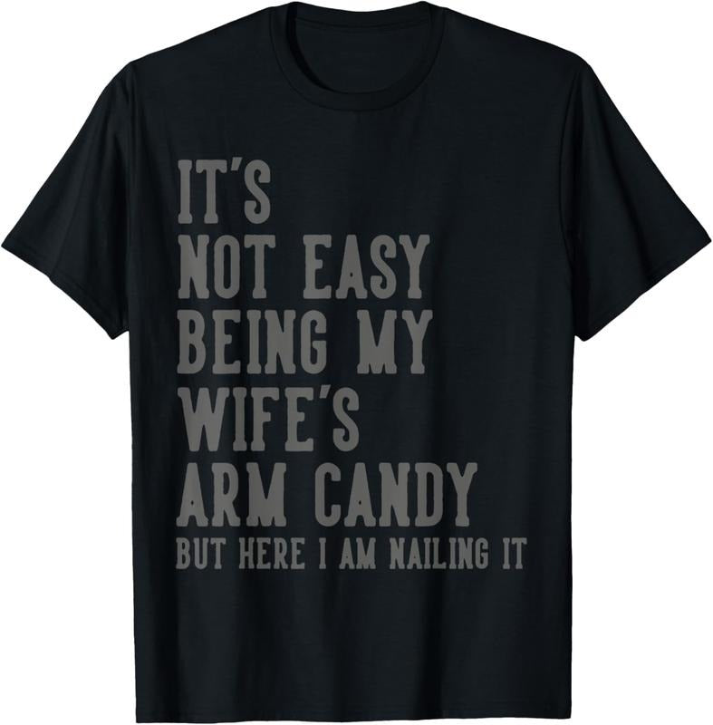 100% Cotton It's Not Easy Being My Wife's Arm Candy Gifts Husband T-Shirt Hoodie, Sweatshirt | WearSparks.com