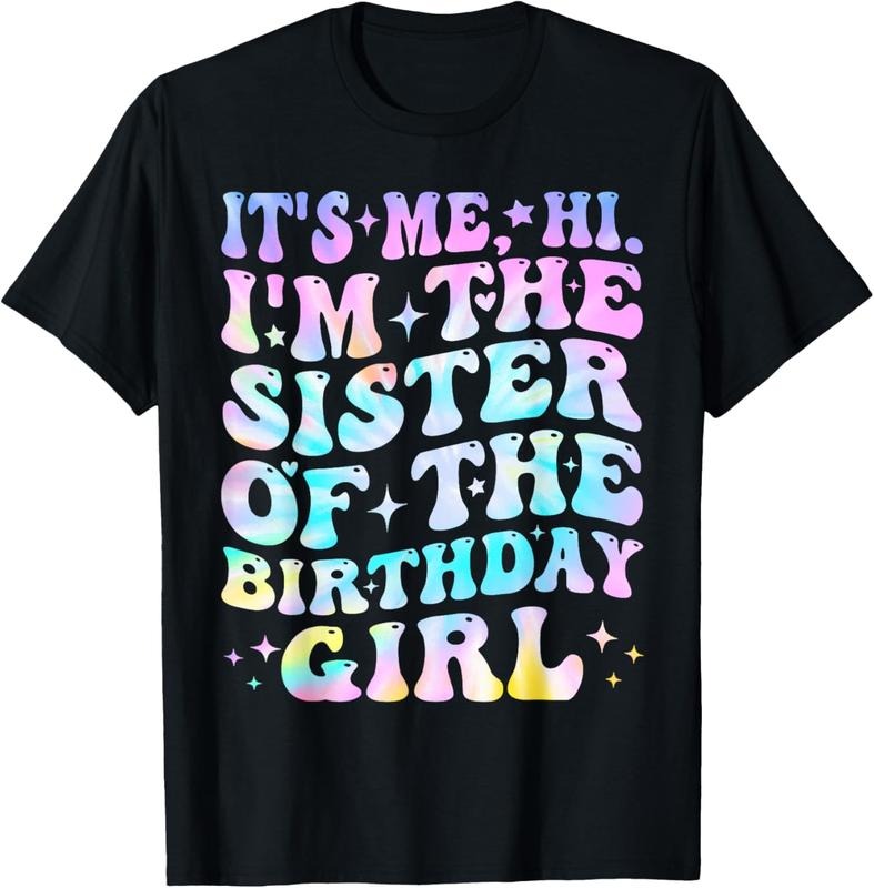 100% Cotton Its Me Hi I'm The Sister Of The Birthday Girl Its Me T-Shirt Hoodie, Sweatshirt | WearSparks.com