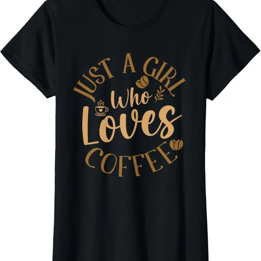 100% Cotton Just A Girl Who Loves Coffee Womens Coffee Lover T-Shirt Hoodie, Sweatshirt | WearSparks.com