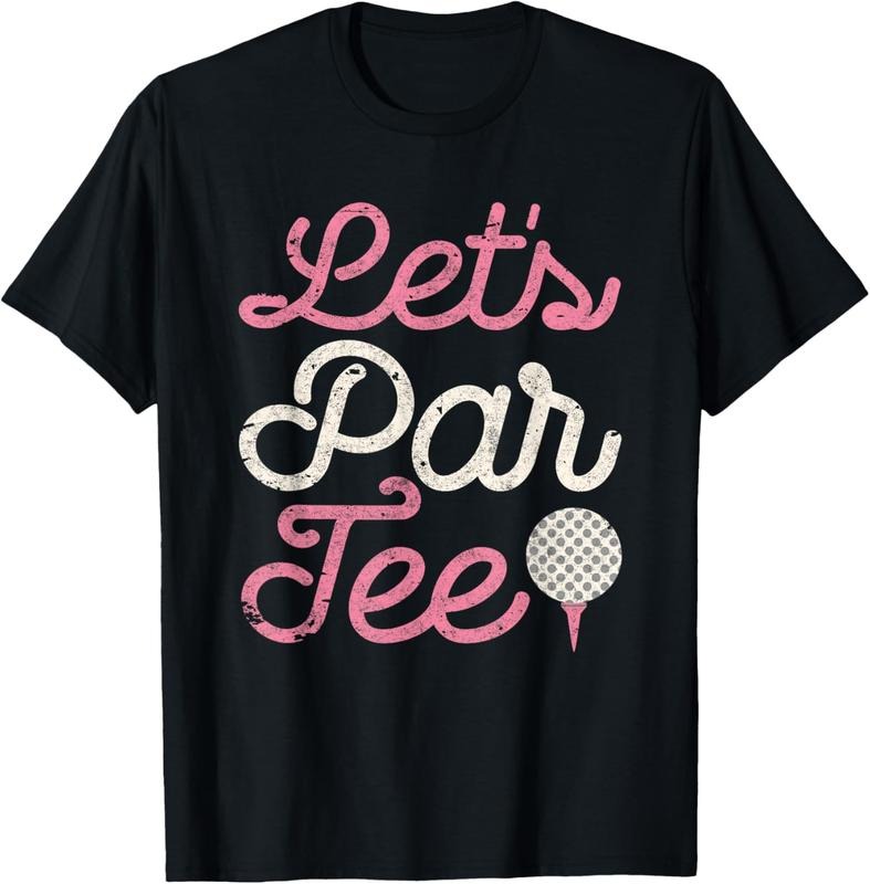 100% Cotton Let's Par Tee Funny Golf Shirt Golfer Girl Women Party Team T-Shirt Hoodie, Sweatshirt | WearSparks.com