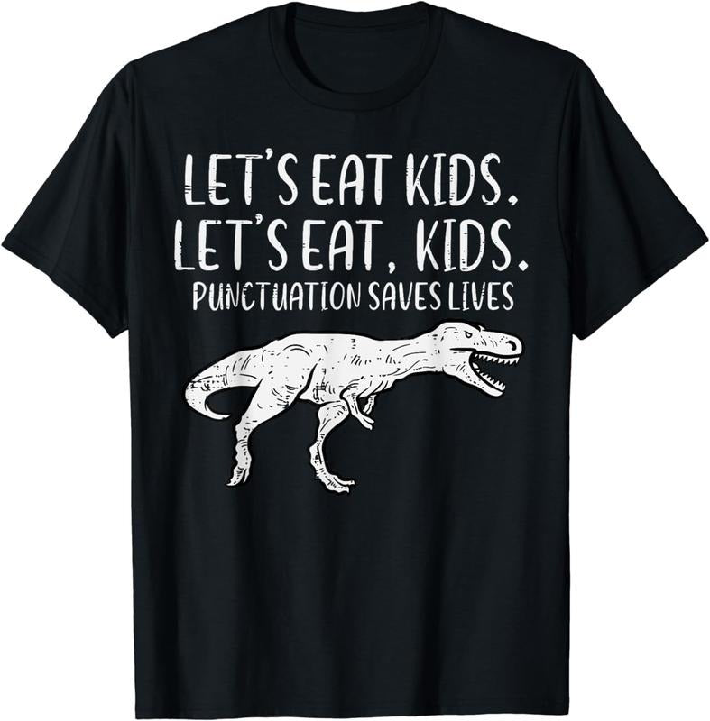 [100% Cotton]Lets Eat Kids Punctuation Saves Lives Dino Funny Teacher Men T-Shirt Hoodie, Sweatshirt | WearSparks.com