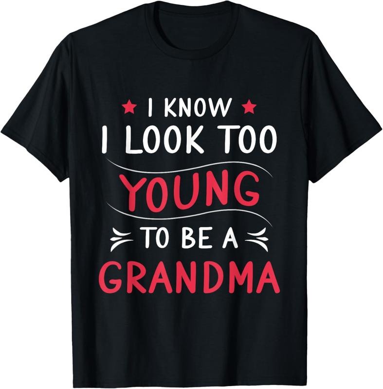 100% Cotton Look Too Young To Be A Grandma Funny New Grandmother T-Shirt Hoodie, Sweatshirt | WearSparks.com