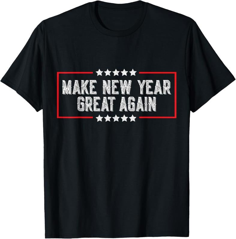 100% Cotton Make New Year Great Again 2025 Funny New Year's Celebration T-Shirt Hoodie, Sweatshirt | WearSparks.com