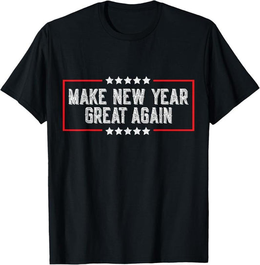 100% Cotton Make New Year Great Again 2025 Funny New Year's Celebration T-Shirt Hoodie, Sweatshirt | WearSparks.com
