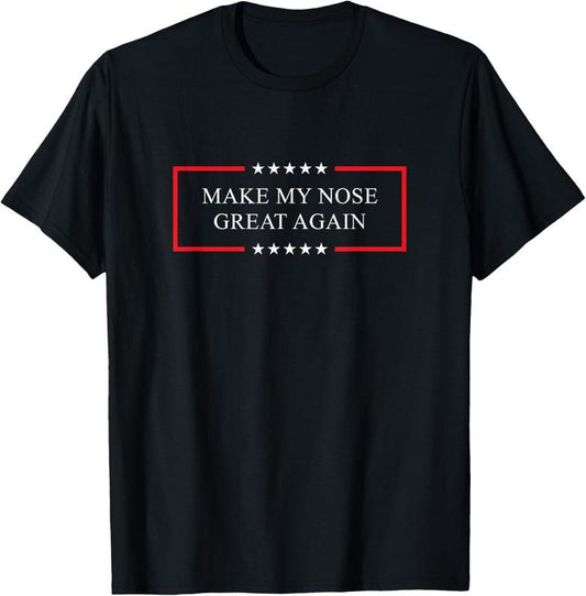 100% Cotton Make my nose great again - Funny broken nose gift T-Shirt Hoodie, Sweatshirt | WearSparks.com