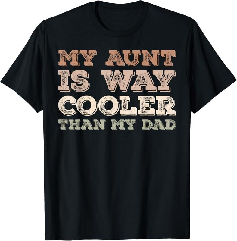 100% Cotton My Aunt Is Way Cooler Than My Dad Funny Niece Nephew Humor T-Shirt Hoodie, Sweatshirt | WearSparks.com