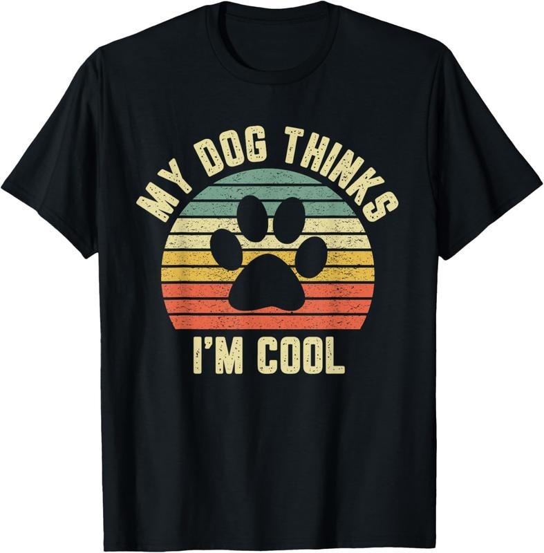 100% Cotton My Dog Thinks I'm Cool Shirt Funny Dog Lover Tshirt Retro T-Shirt Hoodie, Sweatshirt | WearSparks.com