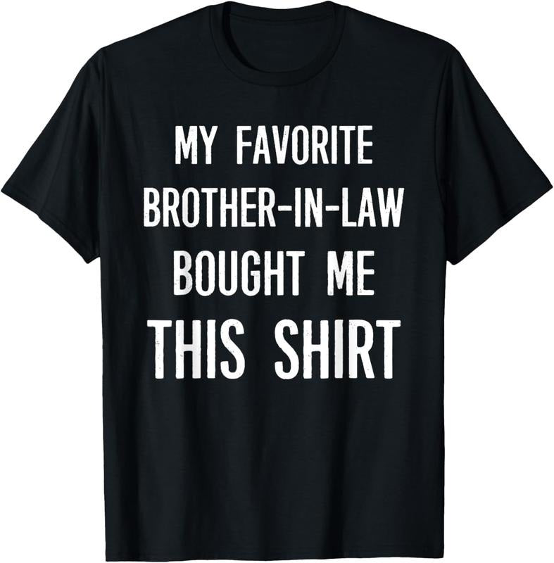 100% Cotton My Favorite Brother-in-law Bought Me This Shirt Funny T-Shirt Hoodie, Sweatshirt | WearSparks.com