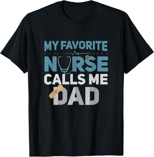100% Cotton My Favorite Nurse Calls Me Dad Funny Fathers T-Shirt Hoodie, Sweatshirt | WearSparks.com