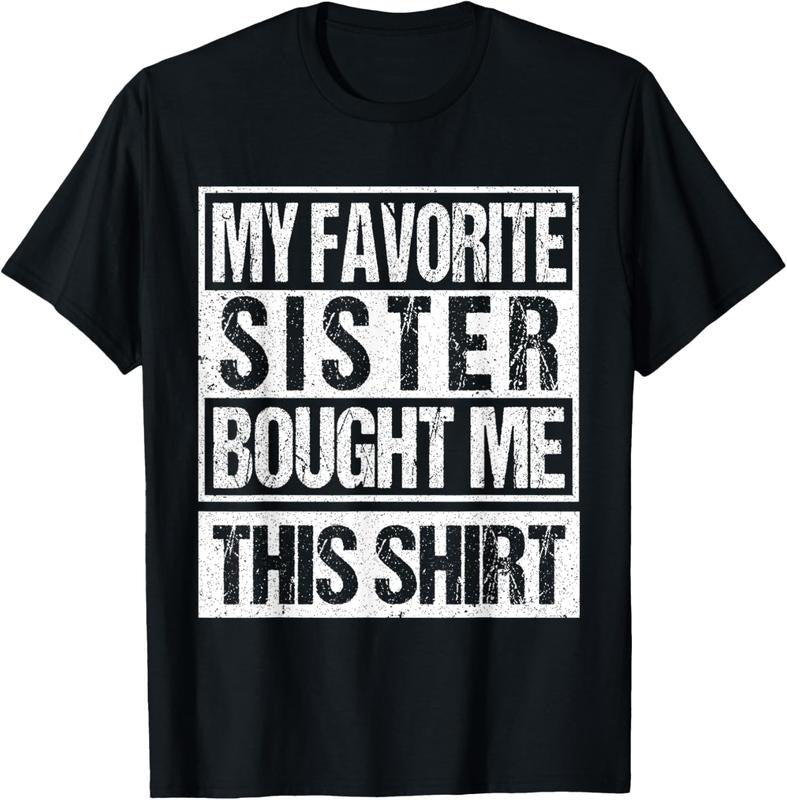 100% Cotton My Favorite Sister Bought Me This Shirt Funny Brother T-Shirt Hoodie, Sweatshirt | WearSparks.com