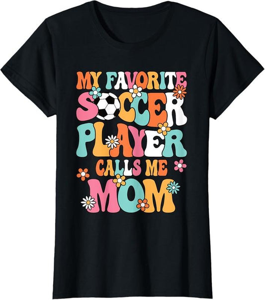 100% Cotton My Favorite Soccer Player Calls Me Mom Cute Soccer Mom Women T-Shirt Hoodie, Sweatshirt | WearSparks.com