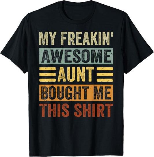 100% Cotton My Freakin' Awesome Aunt Bought Me This Shirt - Family T-Shirt Hoodie, Sweatshirt | WearSparks.com