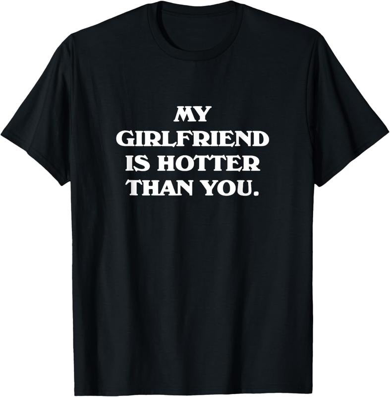 100% Cotton My Girlfriend Is Hotter Than You T-Shirt Hoodie, Sweatshirt | WearSparks.com