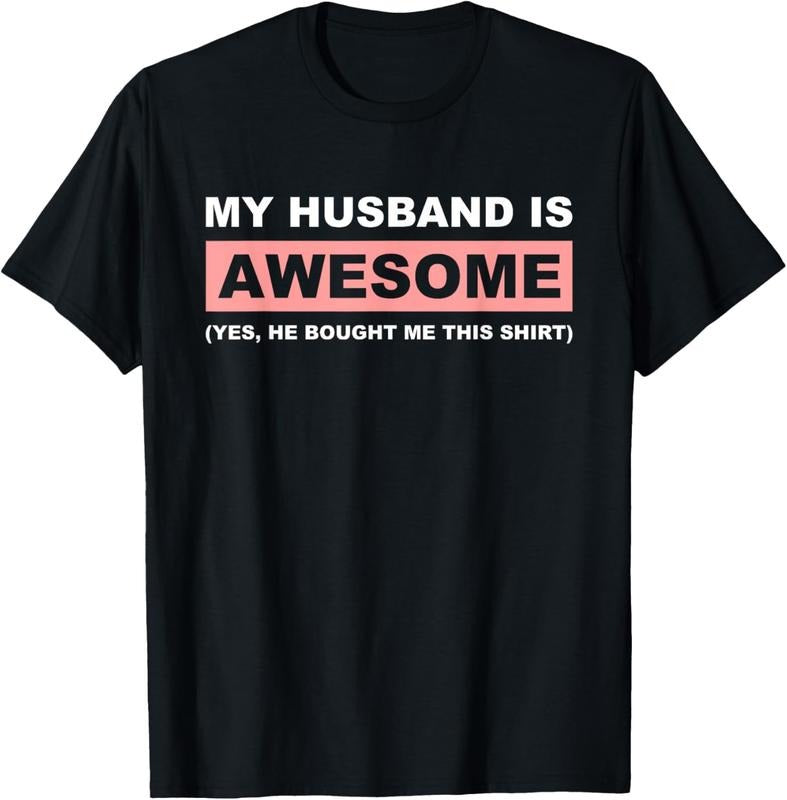 100% Cotton My Husband Is Awesome Husband He Bought Me This Funny Wife T-Shirt Hoodie, Sweatshirt | WearSparks.com