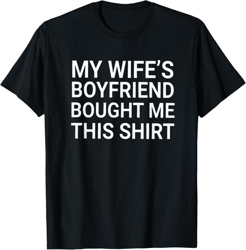100% Cotton My Wife's Boyfriend Bought Me This Funny Relationship T-Shirt Hoodie, Sweatshirt | WearSparks.com