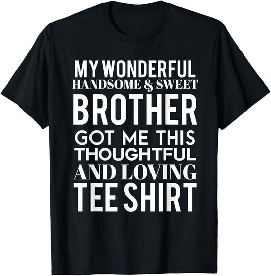 100% Cotton My Wonderful Brother Bought Me This T-Shirt Brother Sister T-Shirt Hoodie, Sweatshirt | WearSparks.com